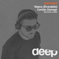 premiere Vasco (Everaldo) - Cardiac Damage (Original Mix)Beachside Limited