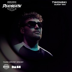 #291 Deadbeats Radio with Zeds Dead | Twonski Guestmix