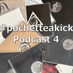 #pochetteakick Podcast 4 by Kwik