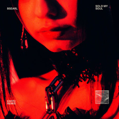 BSEARL - SOLD MY SOUL (KAIYO REMIX)