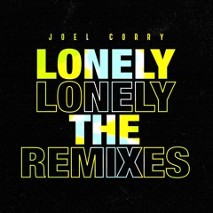 Joel Corry - Lonely (Marcus Santoro Remix)
