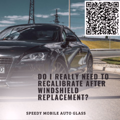 Do I really need to recalibrate after windshield replacement