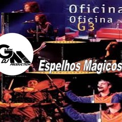 Oficina G3 - Espelhos Mágicos (Dj Gilson Mix)