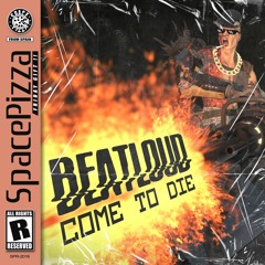 BeatLoud - Come To Die [Out Now]