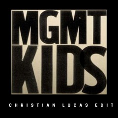 MGMT - Kids (Christian Lucas Edit)