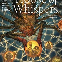 View PDF 📜 House of Whispers Vol. 2: Ananse by  Nalo Hopkinson,Dan Watters,Neil Gaim