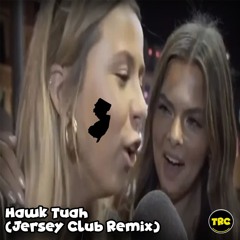 Hawk Tuah (Jersey Club Remix)