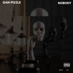 Nobody By Dan Pizzle