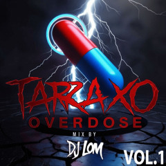 Mix Tarraxo Overdose Vol.1