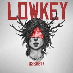 LowKey I edit - [ Osshe17 ]