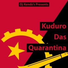 Kuduro Das Quarantina (Mix By @djkendz)