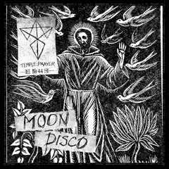 Temple.Prayer #044 Moon Disco