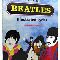 [Get] [KINDLE PDF EBOOK EPUB] The Beatles Illustrated Lyrics by  Alan Aldridge 💑