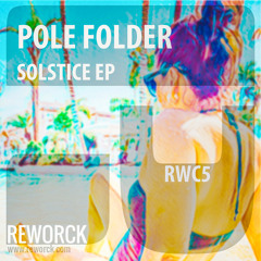 Premiere: Pole Folder - Infinite Love (Solstice Mix) [Reworck]