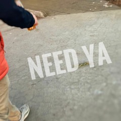 Need Ya