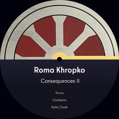 Roma Khropko - Consequences II