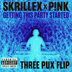 Skrillex & Pink - Getting This Party Started (Three Pux dubstep flip)