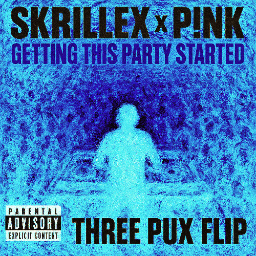 Skrillex & Pink - Getting This Party Started (Three Pux dubstep flip)