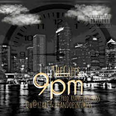 9pm- TheGuys (RYANDOESNTMISS & Qw@yzarJ)