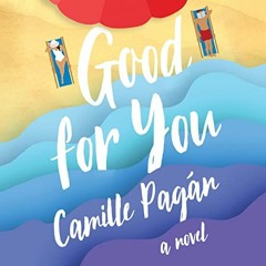 Download *[EPUB] Good for You: A Novel BY Camille Pagán (Author),Amy McFadden (Narrator),Brilli