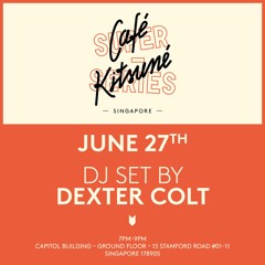 Dexter Colt | Café Kitsuné Super-Series | Exclusive Mix
