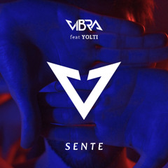 Vibra ft. Yolti - SENTE (Original Mix)