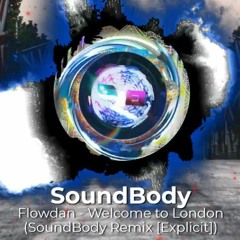 Flowdan - Welcome To London (SoundBody Exodus Remix)