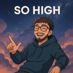 SO HIGH