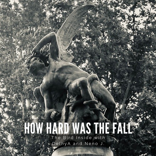 How Hard Was The Fall (with DelhyA and Neno J)