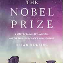 [ACCESS] KINDLE 📘 Losing the Nobel Prize: A Story of Cosmology, Ambition, and the Pe