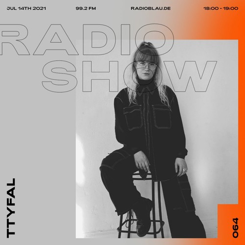 Radio Show w/ ttyfal - 14 July 2021