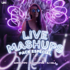 LIVE MASHUPS #1 | 18 TRACKS | LSC® (ADRIELPIPO, DJ AFROFIRE, DJ XELA)