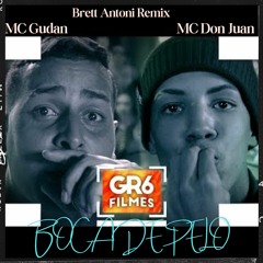 MC Don Juan, MC Gudan- Boca De Pelo (Brett Antoni Remix)