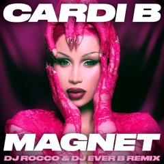 Cardi B - Magnet (DJ ROCCO & DJ EVER B Remix)