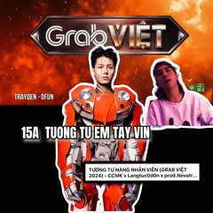 15A Tương Tư Em Tay vịn - GrabViet - 15A MixMas ( Trayden - OFun ) 2024