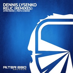 Dennis Lysenko - Relic (Zitro Remix)