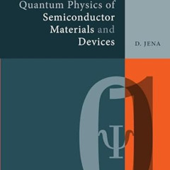 [READ] EPUB 📥 Quantum Physics of Semiconductor Materials and Devices by  Debdeep Jen