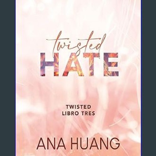 Read ebook [PDF] 🌟 Twisted 3. Twisted Hate (Edición mexicana) (Ficción) (Spanish Edition)     Kind