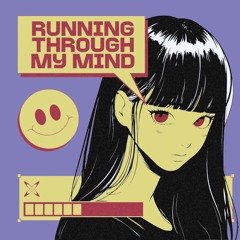 RUNNING THROUGH MY MIND