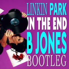 Linkin Park -In The End .B JONES -TOMORROWLAND  Bootleg