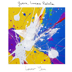 YVER, Lucas Rotela - Lover You (Original mix)
