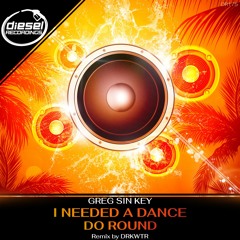 DR175 Greg Sin Key - I Needed A Dance (DRKWTR Remix)