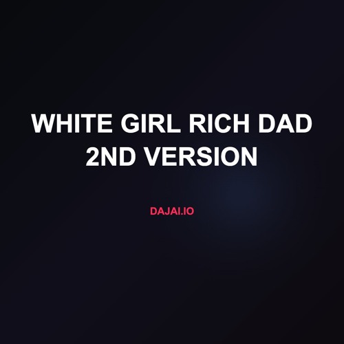 WHITE GIRL RICH DAD 2nd version