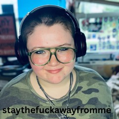 staythefuckawayfromme