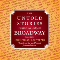 [GET] KINDLE 🗃️ The Untold Stories of Broadway: Tales from the World's Most Famous T