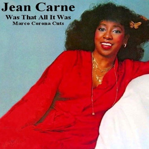 Stream Jean Carne "Was That All It Was" (Marco Corona Cuts) by Marco Corona | Listen online for free on SoundCloud