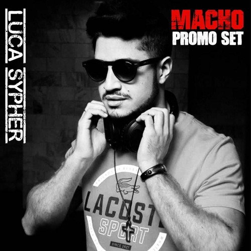 Macho Promo Set - DJ Luca Sypher