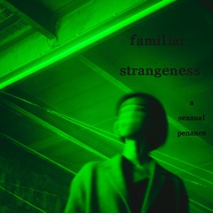 Familiar Strangeness