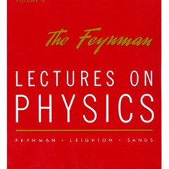 Read EPUB ✉️ The Feynman Lectures on Physics: Mainly Electromagnetism and Matter ,Vol