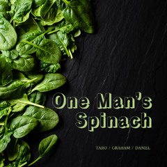 One Man's Spinach